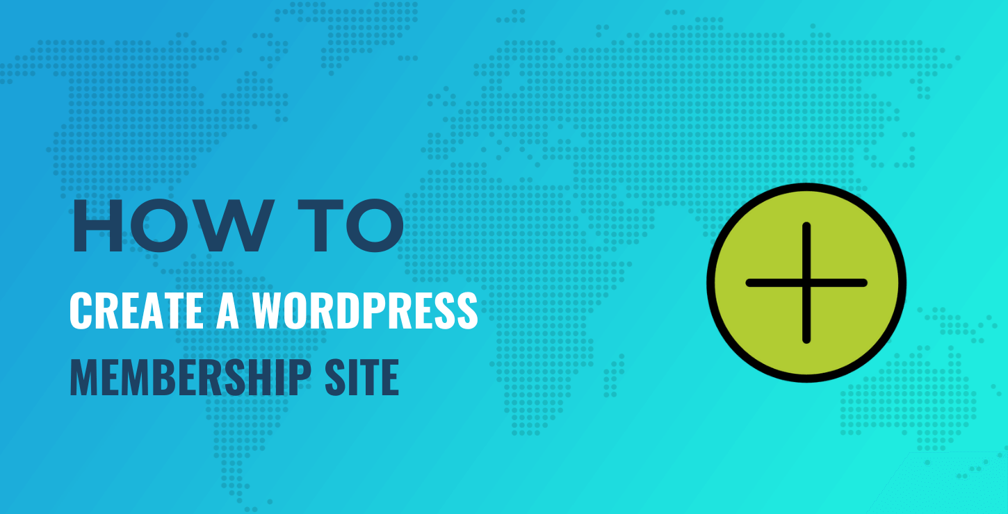 How to Build a Membership Site on WordPress