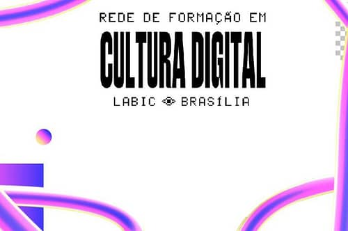 Inscrições para Redes de Formação em Cultura Digital estão abertas